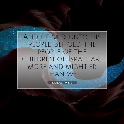 Picture 07 - Exodus 1:9 KJV - And he said unto his people, Behold, the people - Bible Verse Picture