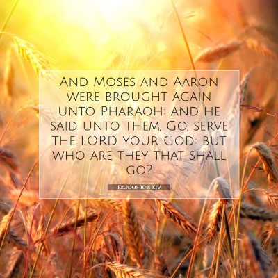Picture 07 - Exodus 10:8 KJV - And Moses and Aaron were brought again unto - Bible Verse Picture