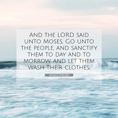 Picture 07 - Exodus 19:10 KJV - And the LORD said unto Moses, Go unto the people, - Bible Verse Picture