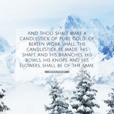 Picture 07 - Exodus 25:31 KJV - And thou shalt make a candlestick of pure gold: - Bible Verse Picture