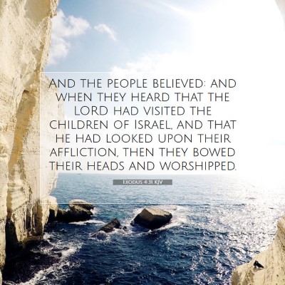 Picture 07 - Exodus 4:31 KJV - And the people believed: and when they heard that - Bible Verse Picture