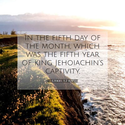 Picture 07 - Ezekiel 1:2 KJV - In the fifth day of the month, which was the - Bible Verse Picture
