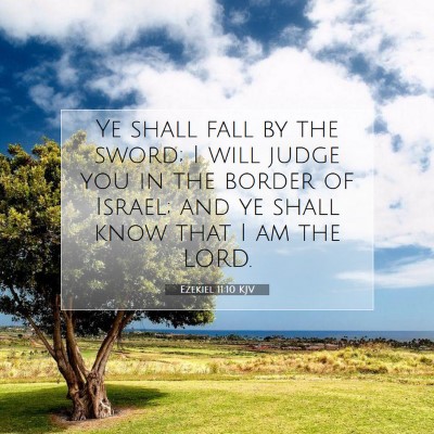 Picture 07 - Ezekiel 11:10 KJV - Ye shall fall by the sword; I will judge you in - Bible Verse Picture