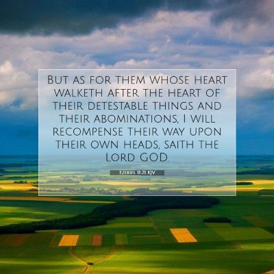 Picture 07 - Ezekiel 11:21 KJV - But as for them whose heart walketh after the - Bible Verse Picture