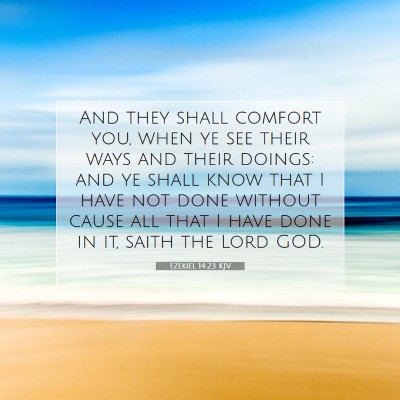Picture 07 - Ezekiel 14:23 KJV - And they shall comfort you, when ye see their - Bible Verse Picture