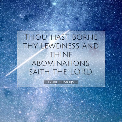 Picture 07 - Ezekiel 16:58 KJV - Thou hast borne thy lewdness and thine - Bible Verse Picture