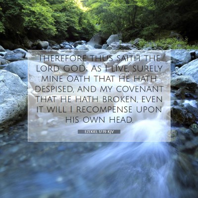 Picture 07 - Ezekiel 17:19 KJV - Therefore thus saith the Lord GOD; As I live, - Bible Verse Picture