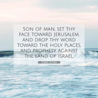 Picture 07 - Ezekiel 21:2 KJV - Son of man, set thy face toward Jerusalem, and - Bible Verse Picture