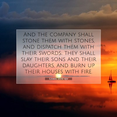Picture 07 - Ezekiel 23:47 KJV - And the company shall stone them with stones, and - Bible Verse Picture