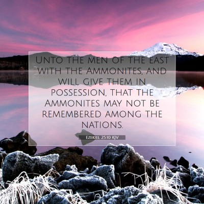 Picture 07 - Ezekiel 25:10 KJV - Unto the men of the east with the Ammonites, and - Bible Verse Picture