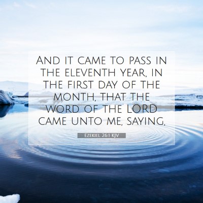 Picture 07 - Ezekiel 26:1 KJV - And it came to pass in the eleventh year, in the - Bible Verse Picture