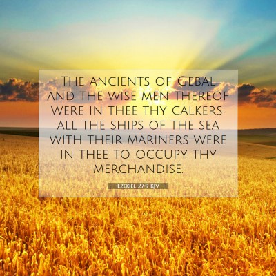 Picture 07 - Ezekiel 27:9 KJV - The ancients of Gebal and the wise men thereof - Bible Verse Picture