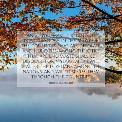 Picture 07 - Ezekiel 29:12 KJV - And I will make the land of Egypt desolate in the - Bible Verse Picture