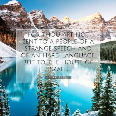 Picture 07 - Ezekiel 3:5 KJV - For thou art not sent to a people of a strange - Bible Verse Picture