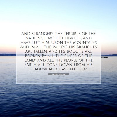 Picture 07 - Ezekiel 31:12 KJV - And strangers, the terrible of the nations, have - Bible Verse Picture