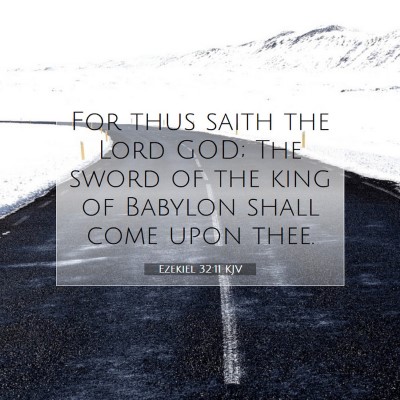Picture 07 - Ezekiel 32:11 KJV - For thus saith the Lord GOD; The sword of the - Bible Verse Picture