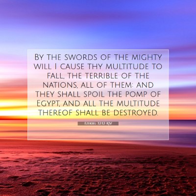 Picture 07 - Ezekiel 32:12 KJV - By the swords of the mighty will I cause thy - Bible Verse Picture