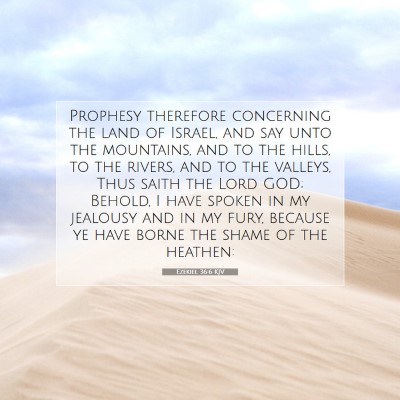 Picture 07 - Ezekiel 36:6 KJV - Prophesy therefore concerning the land of Israel, - Bible Verse Picture