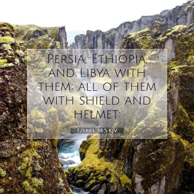 Picture 07 - Ezekiel 38:5 KJV - Persia, Ethiopia, and Libya with them; all of - Bible Verse Picture