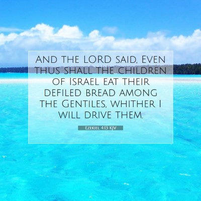 Picture 07 - Ezekiel 4:13 KJV - And the LORD said, Even thus shall the children - Bible Verse Picture