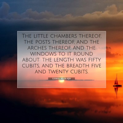 Picture 07 - Ezekiel 40:36 KJV - The little chambers thereof, the posts thereof, - Bible Verse Picture