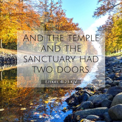 Picture 07 - Ezekiel 41:23 KJV - And the temple and the sanctuary had two - Bible Verse Picture