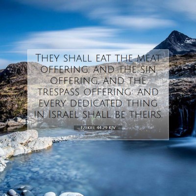 Picture 07 - Ezekiel 44:29 KJV - They shall eat the meat offering, and the sin - Bible Verse Picture