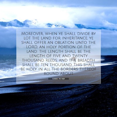 Picture 07 - Ezekiel 45:1 KJV - Moreover, when ye shall divide by lot the land - Bible Verse Picture