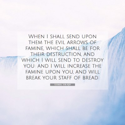 Picture 07 - Ezekiel 5:16 KJV - When I shall send upon them the evil arrows of - Bible Verse Picture