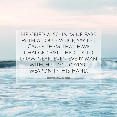 Picture 07 - Ezekiel 9:1 KJV - He cried also in mine ears with a loud voice, - Bible Verse Picture