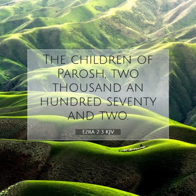 Picture 07 - Ezra 2:3 KJV - The children of Parosh, two thousand an hundred - Bible Verse Picture