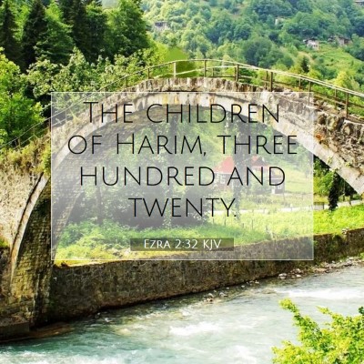 Picture 07 - Ezra 2:32 KJV - The children of Harim, three hundred and - Bible Verse Picture