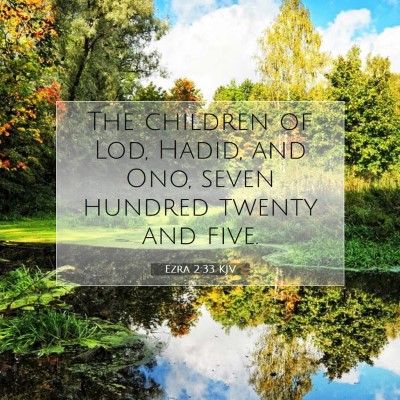 Picture 07 - Ezra 2:33 KJV - The children of Lod, Hadid, and Ono, seven - Bible Verse Picture
