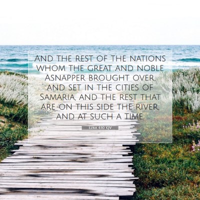 Picture 07 - Ezra 4:10 KJV - And the rest of the nations whom the great and - Bible Verse Picture