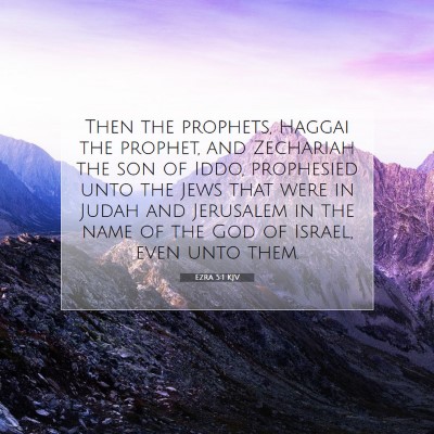 Picture 07 - Ezra 5:1 KJV - Then the prophets, Haggai the prophet, and - Bible Verse Picture