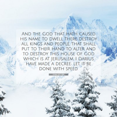 Picture 07 - Ezra 6:12 KJV - And the God that hath caused his name to dwell - Bible Verse Picture