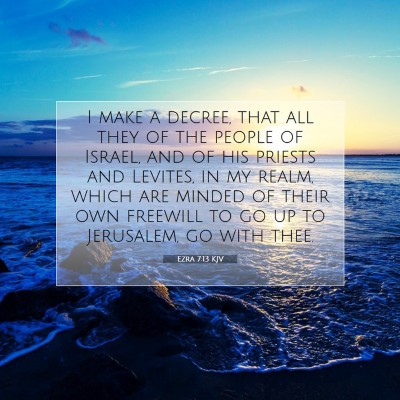 Picture 07 - Ezra 7:13 KJV - I make a decree, that all they of the people of - Bible Verse Picture
