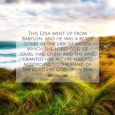 Picture 07 - Ezra 7:6 KJV - This Ezra went up from Babylon; and he was a - Bible Verse Picture