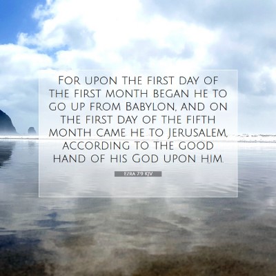 Picture 07 - Ezra 7:9 KJV - For upon the first day of the first month began - Bible Verse Picture