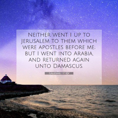 Picture 07 - Galatians 1:17 KJV - Neither went I up to Jerusalem to them which were - Bible Verse Picture