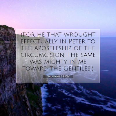 Picture 07 - Galatians 2:8 KJV - (For he that wrought effectually in Peter to the - Bible Verse Picture