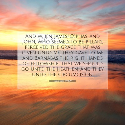 Picture 07 - Galatians 2:9 KJV - And when James, Cephas, and John, who seemed to - Bible Verse Picture