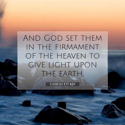 Picture 07 - Genesis 1:17 KJV - And God set them in the firmament of the heaven - Bible Verse Picture