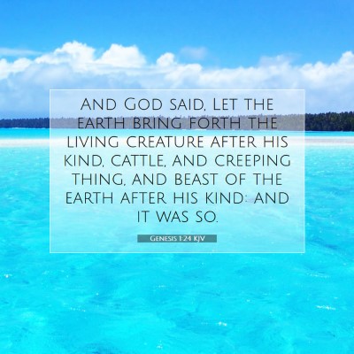 Picture 07 - Genesis 1:24 KJV - And God said, Let the earth bring forth the - Bible Verse Picture