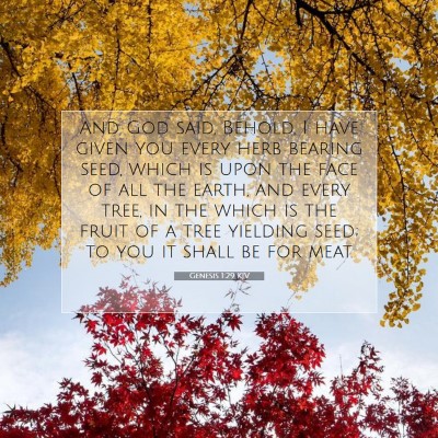 Picture 07 - Genesis 1:29 KJV - And God said, Behold, I have given you every herb - Bible Verse Picture