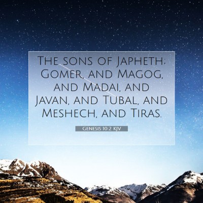 Picture 07 - Genesis 10:2 KJV - The sons of Japheth; Gomer, and Magog, and Madai, - Bible Verse Picture