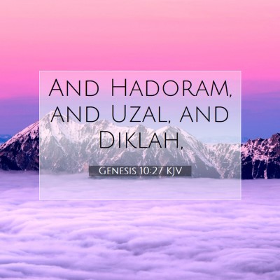 Picture 07 - Genesis 10:27 KJV - And Hadoram, and Uzal, and - Bible Verse Picture