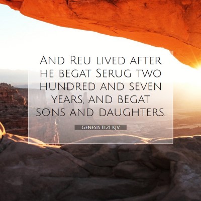 Picture 07 - Genesis 11:21 KJV - And Reu lived after he begat Serug two hundred - Bible Verse Picture