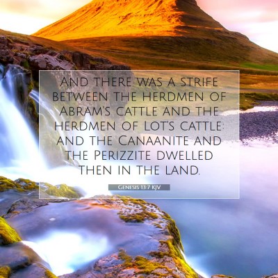 Picture 07 - Genesis 13:7 KJV - And there was a strife between the herdmen of - Bible Verse Picture
