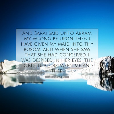 Picture 07 - Genesis 16:5 KJV - And Sarai said unto Abram, My wrong be upon thee: - Bible Verse Picture